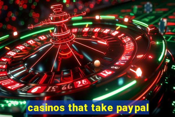 casinos that take paypal